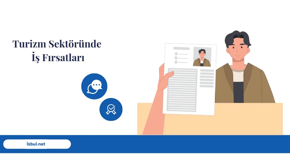 Turizm Sektöründe İş Fırsatları Turizm Sektorunde Is Firsatlari