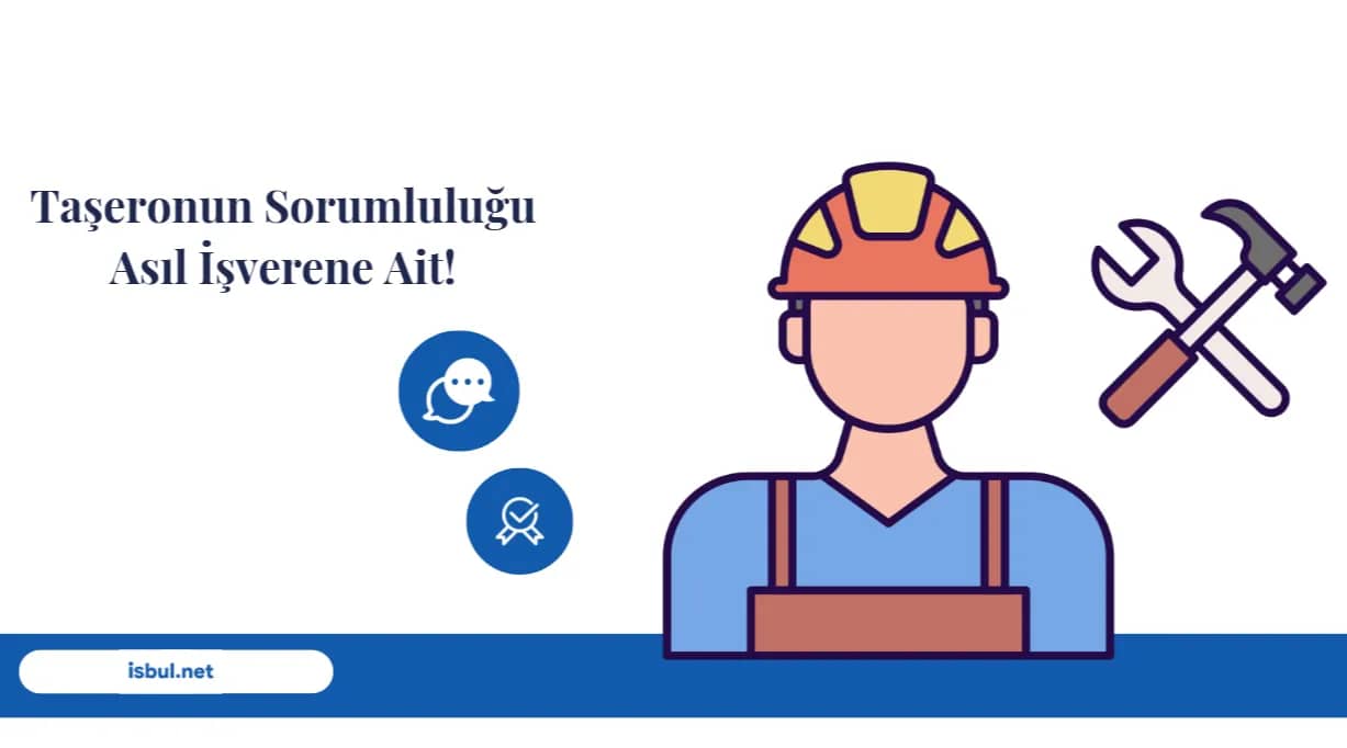 Makaleler Taşeronun Sorumluluğu Asıl İşverene Ait! Makaleler Taseronun Sorumlulugu Asil Isverene Ait!