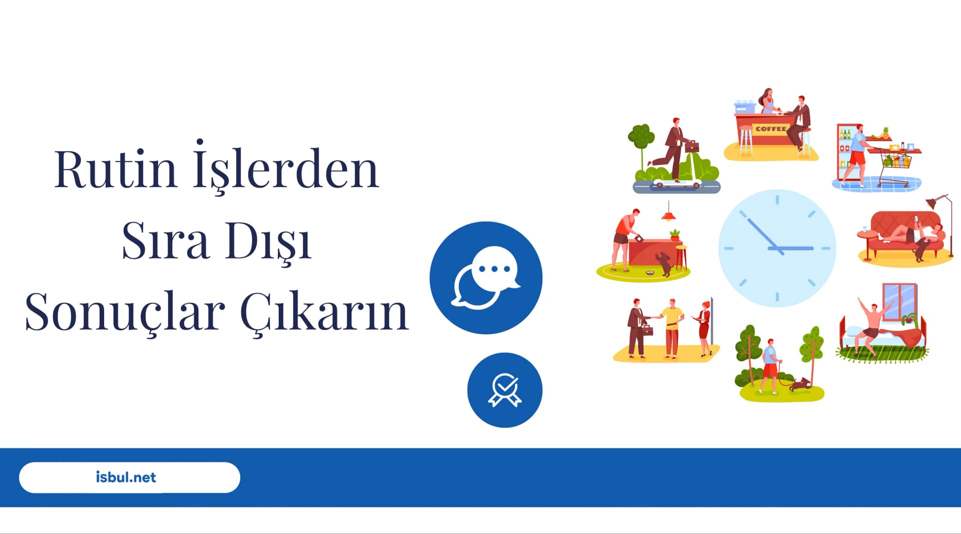 Rutin İşlerden Sıra Dışı Sonuçlar Çıkarın Rutin Islerden Sira Disi Sonuclar Cikarin