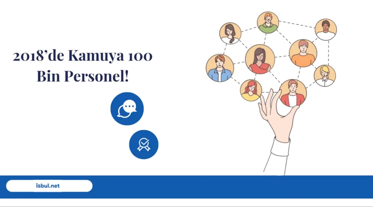 2018’de Kamuya 100 Bin Personel! 2018’de Kamuya 100 Bin Personel!