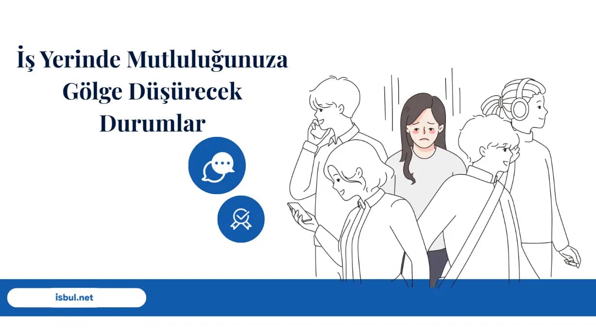 Makaleler İş Yerinde Mutluluğunuza Gölge Düşürecek Durumlar Makaleler Is Yerinde Mutlulugunuza Golge Dusurecek Durumlar