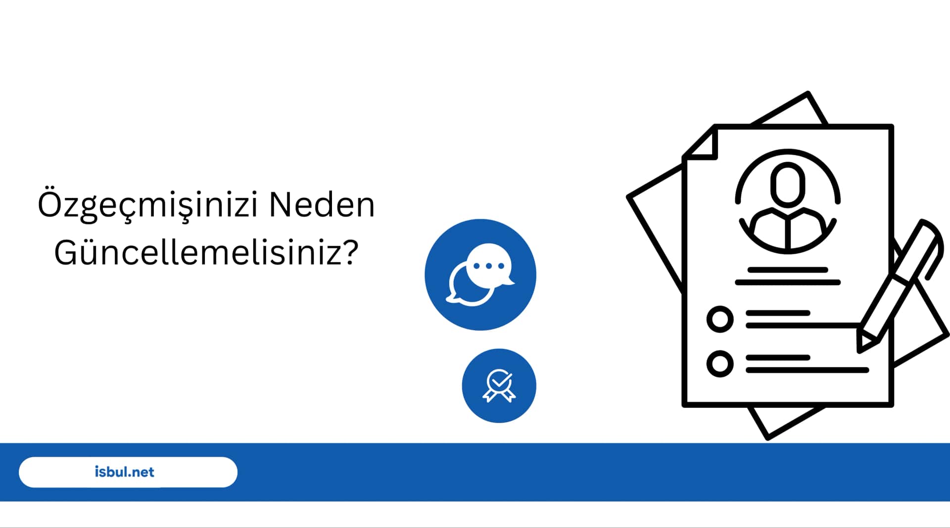 Özgeçmişinizi Neden Güncellemelisiniz? Ozgecmisinizi Neden Guncellemelisiniz?