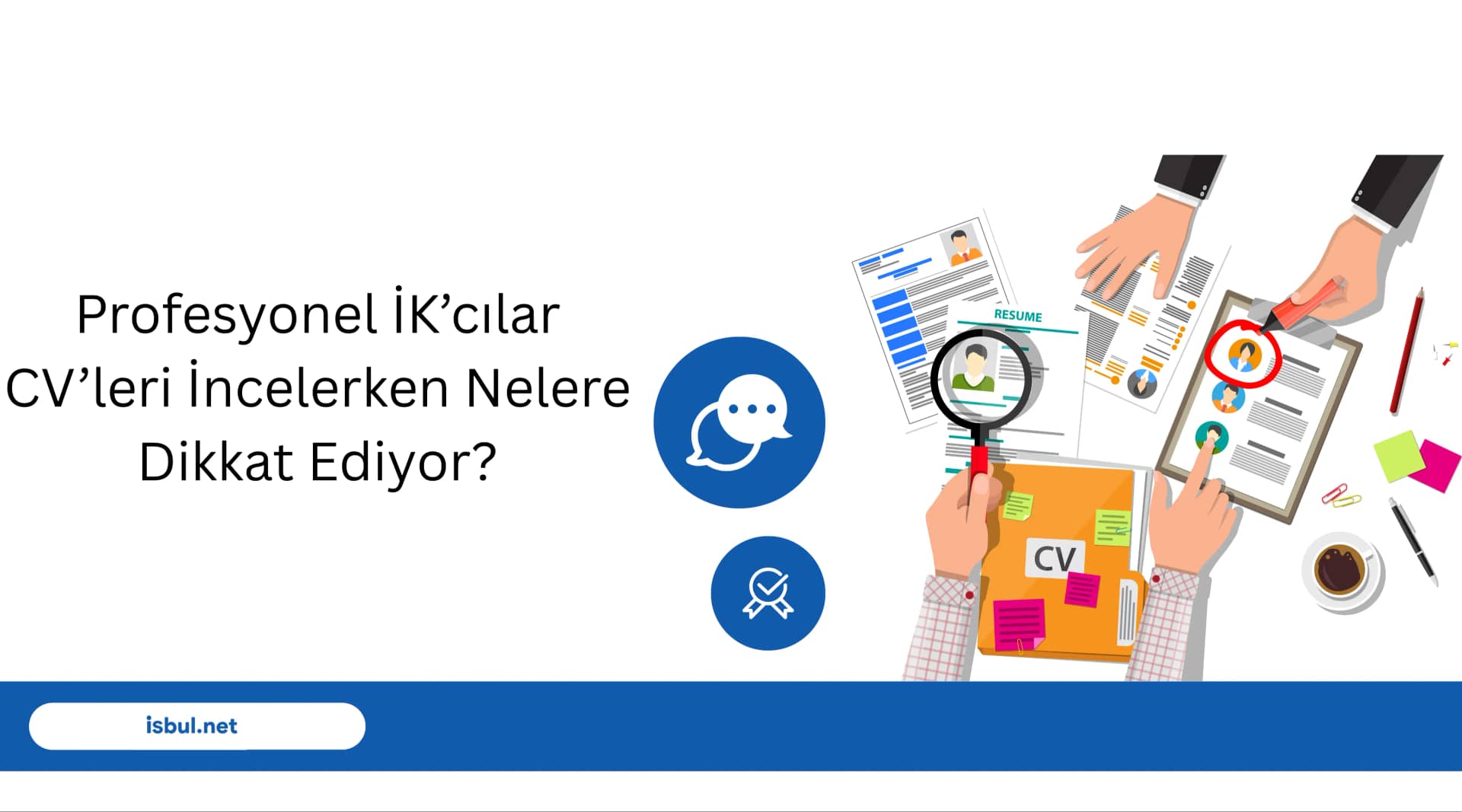 Makaleler Profesyonel İK’cılar CV’leri İncelerken Nelere Dikkat Ediyor? Makaleler Profesyonel IK’cilar CV’leri Incelerken Nelere Dikkat Ediyor?