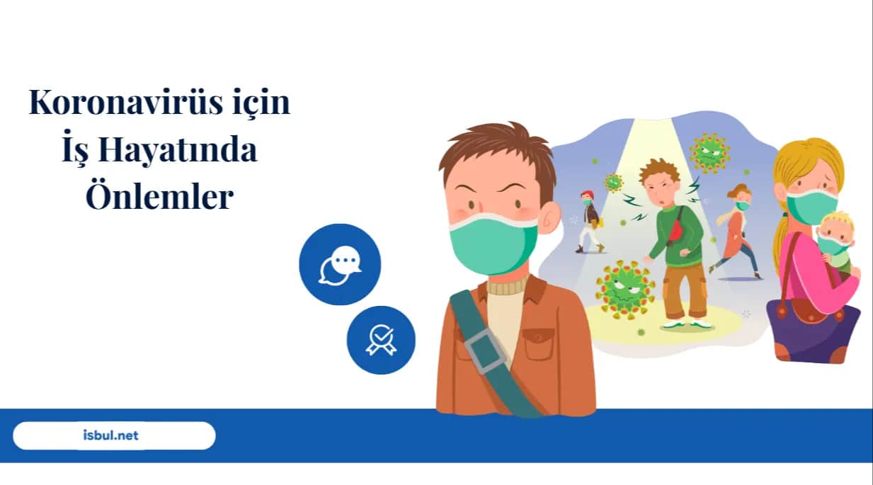 Korona Virüs İçin İş Hayatında Nasıl Önlem Alınmalı? Korona Virus Icin Is Hayatinda Nasil Onlem Alinmali?