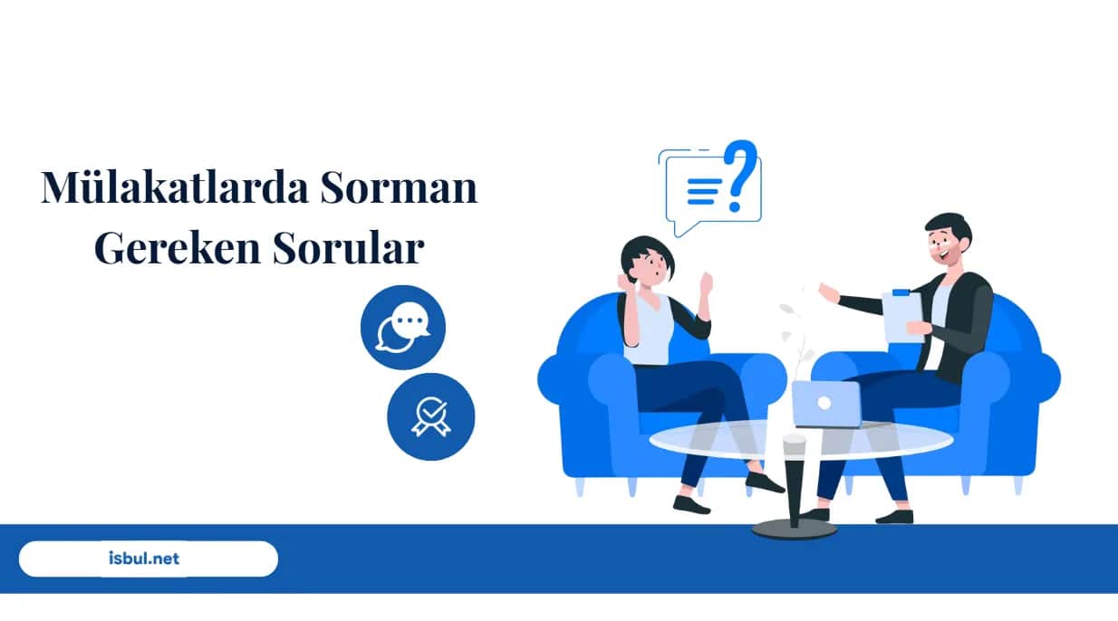 Mülakatlarda Sorman Gereken Sorular Mulakatlarda Sorman Gereken Sorular
