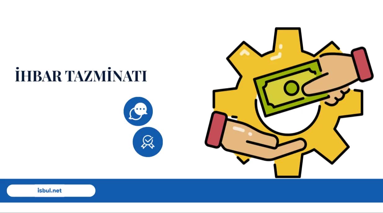 İhbar Tazminatı Nedir? Nasıl Hesaplanır? Ihbar Tazminati Nedir? Nasil Hesaplanir?