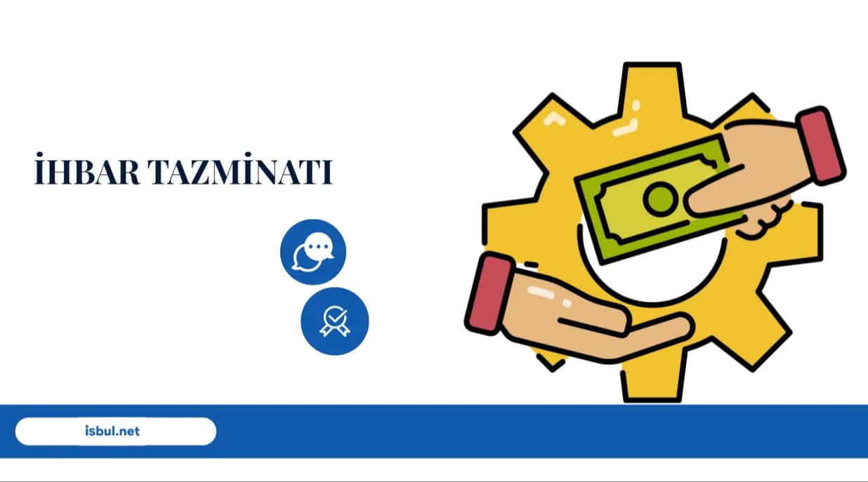 İhbar Tazminatı Nedir? Nasıl Hesaplanır? Ihbar Tazminati Nedir? Nasil Hesaplanir?