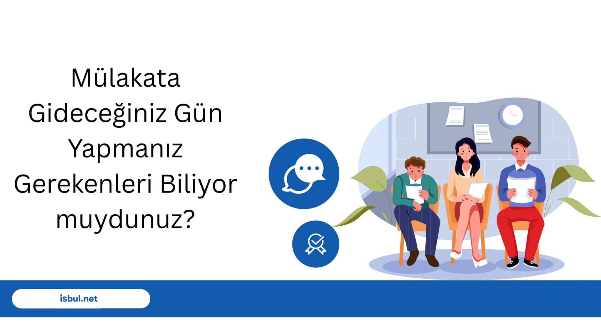 Mülakata Gideceğiniz Gün Yapmanız Gerekenleri Biliyor muydunuz? Mulakata Gideceginiz Gun Yapmaniz Gerekenleri Biliyor muydunuz?