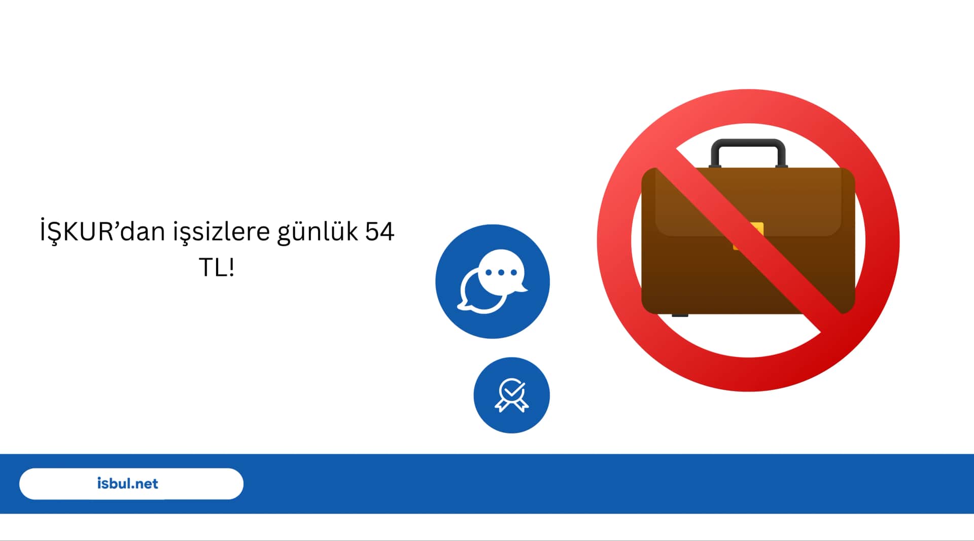 İŞKUR’dan işsizlere günlük 54 TL! ISKUR’dan issizlere gunluk 54 TL!