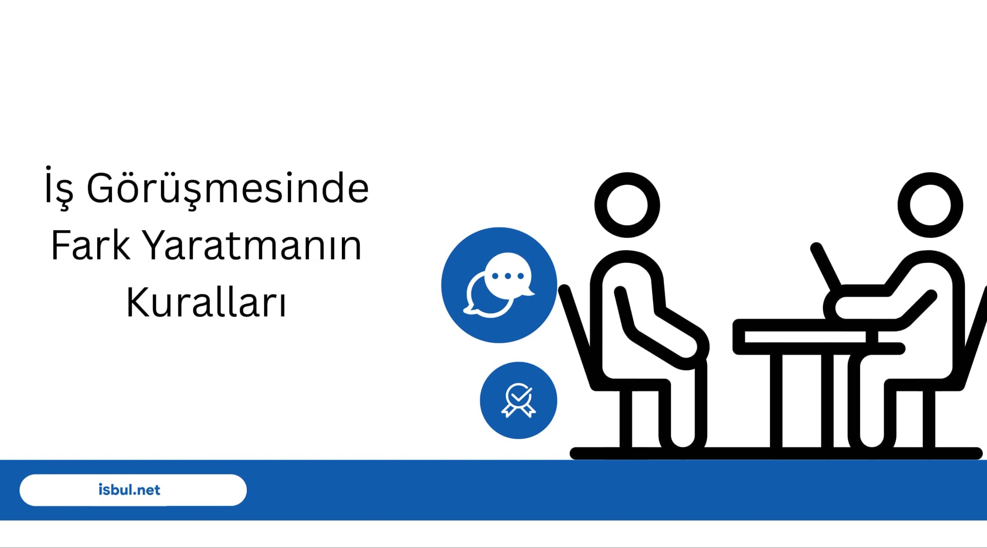 İş Görüşmesinde Fark Yaratmanın Kuralları Is Gorusmesinde Fark Yaratmanin Kurallari