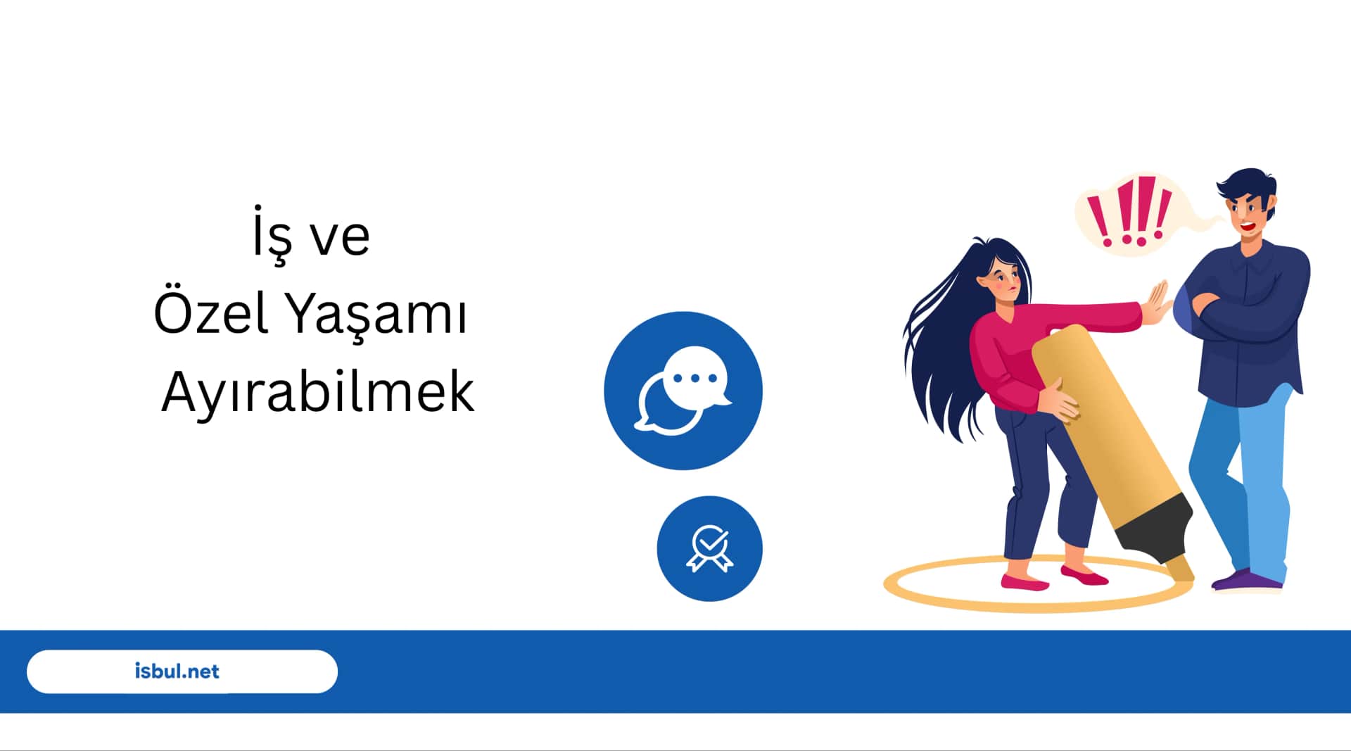 İş ve Özel Yaşamı Ayırabilmek Is ve Ozel Yasami Ayirabilmek