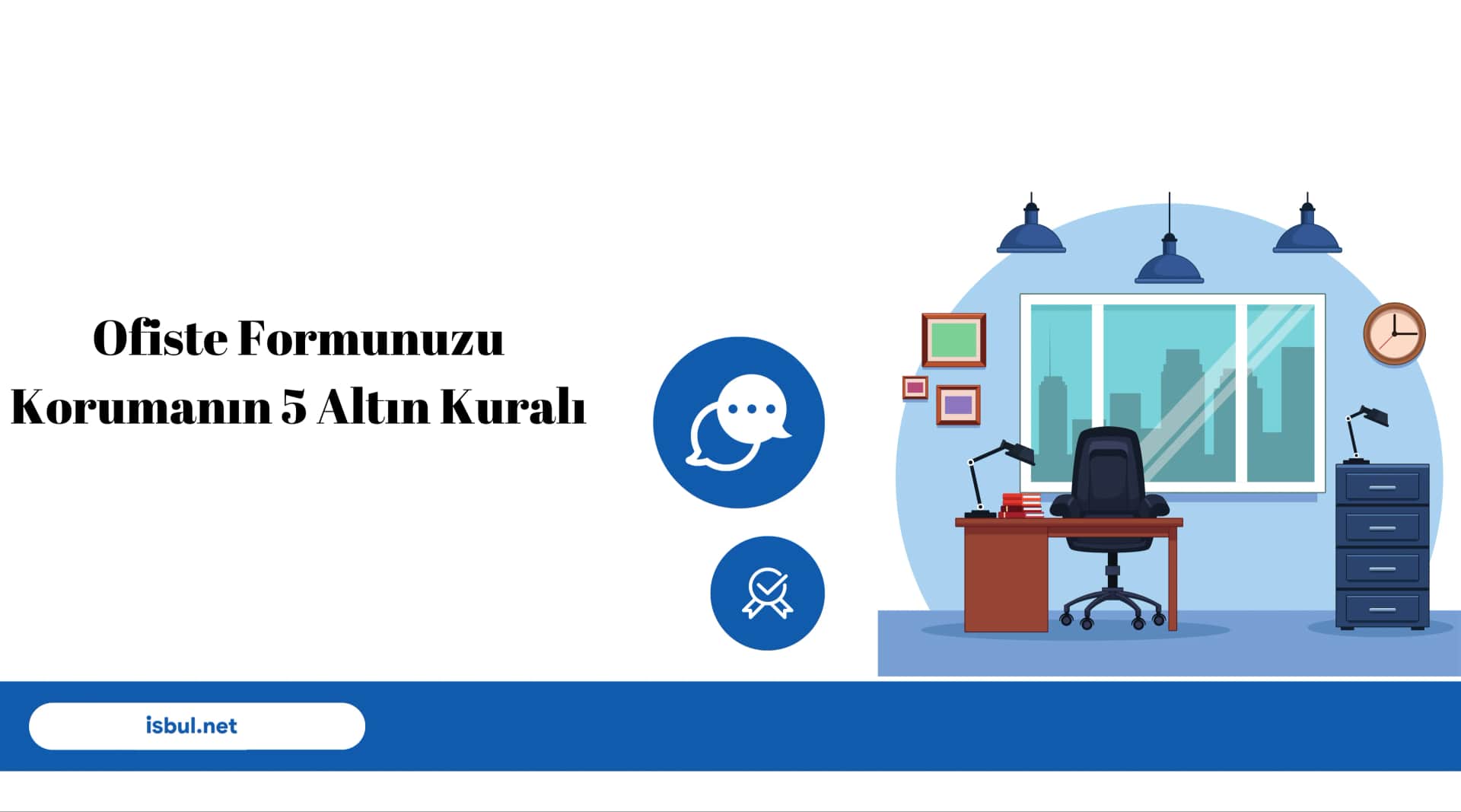 Ofiste Formunuzu Korumanın 5 Altın Kuralı Ofiste Formunuzu Korumanin 5 Altin Kurali