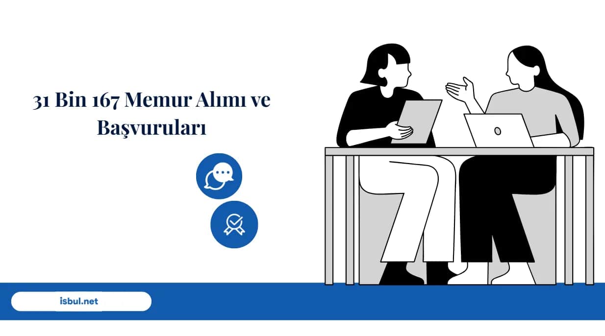 31 Bin 167 Memur Alımı ve Başvuruları 31 Bin 167 Memur Alimi ve Basvurulari