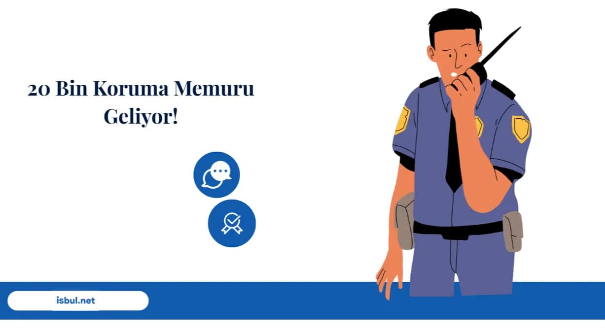 20 Bin Koruma Memuru Geliyor! 20 Bin Koruma Memuru Geliyor!