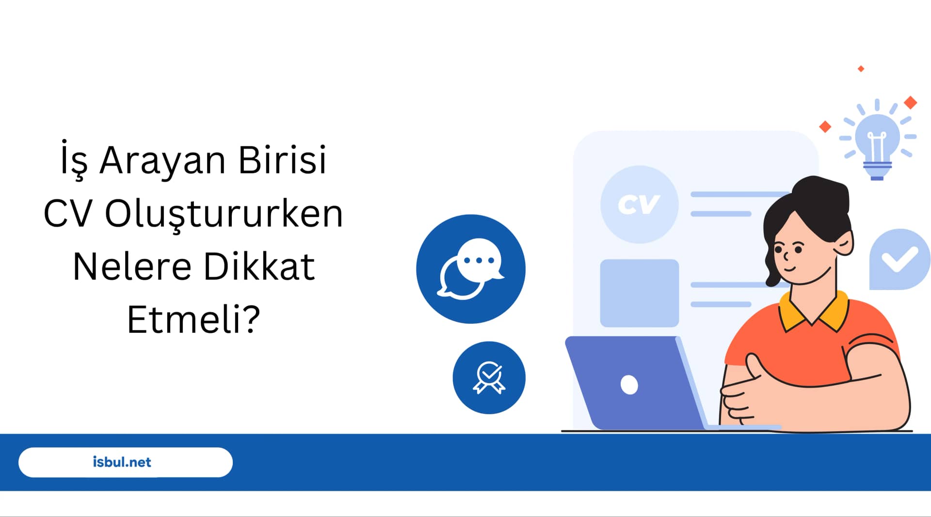 İş Arayan Birisi CV Oluştururken Nelere Dikkat Etmeli? Is Arayan Birisi CV Olustururken Nelere Dikkat Etmeli?