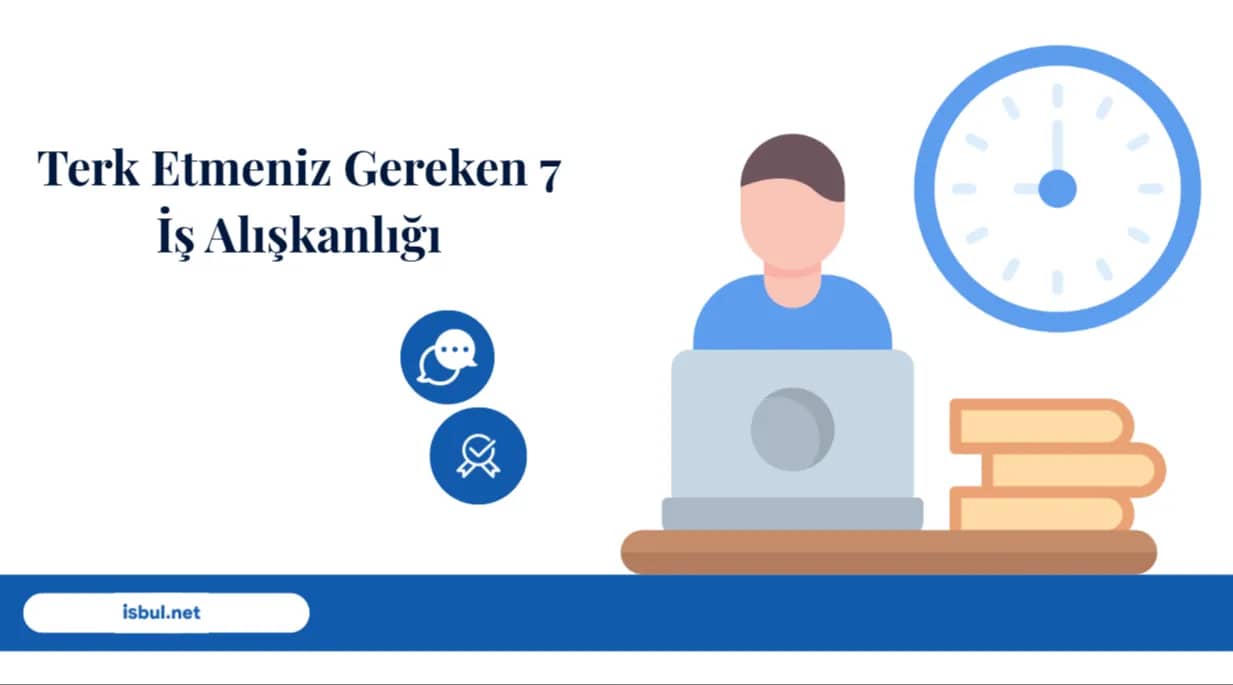 Makaleler Terk Etmeniz Gereken 7 İş Alışkanlığı Makaleler Terk Etmeniz Gereken 7 Is Aliskanligi