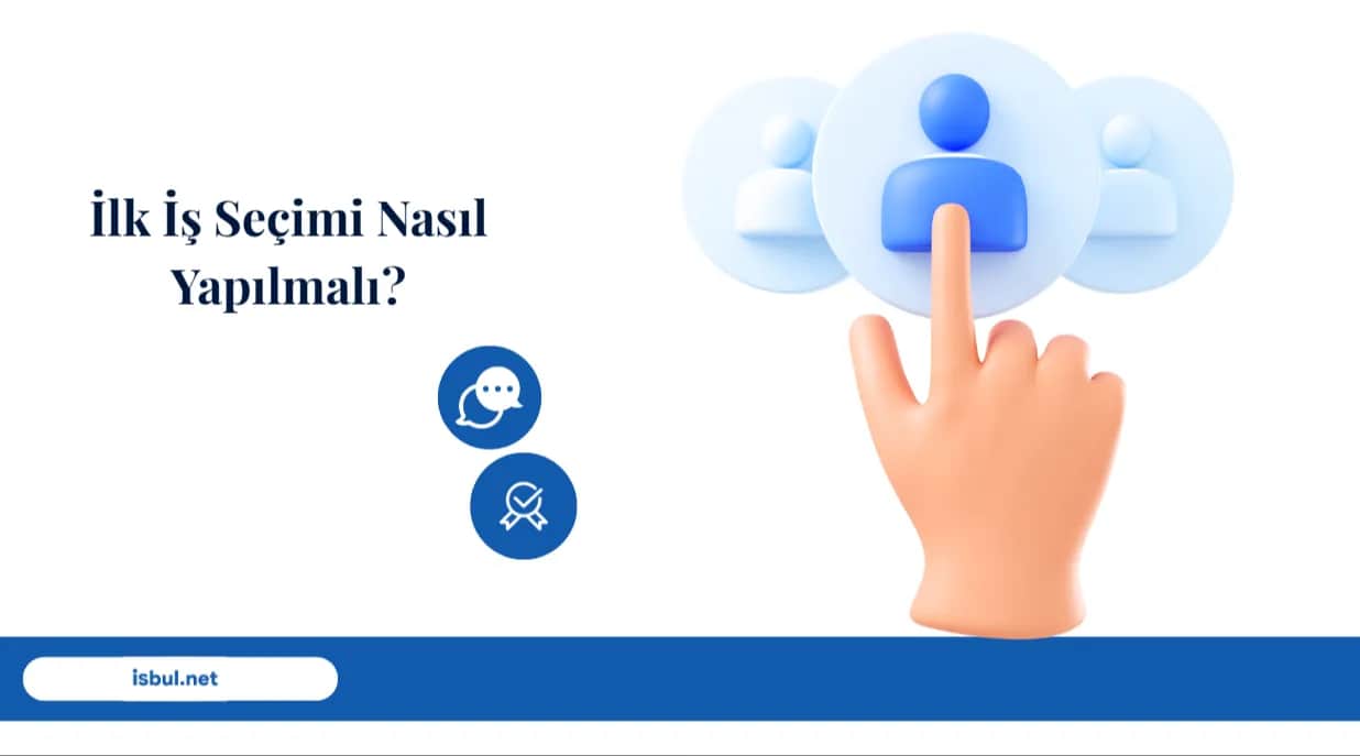 İlk İş Seçimi Nasıl Yapılmalı? Ilk Is Secimi Nasil Yapilmali?