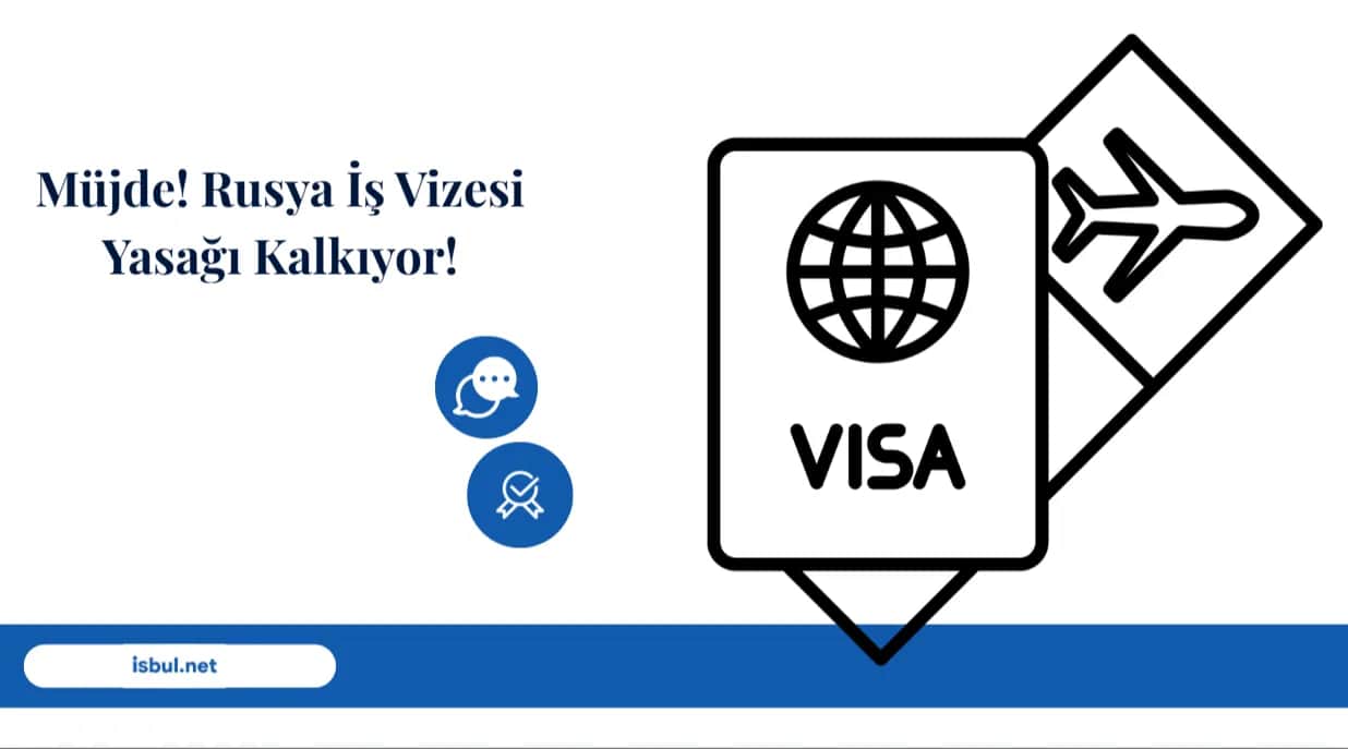 Müjde! Rusya İş Vizesi Yasağı Kalkıyor! Mujde! Rusya Is Vizesi Yasagi Kalkiyor!