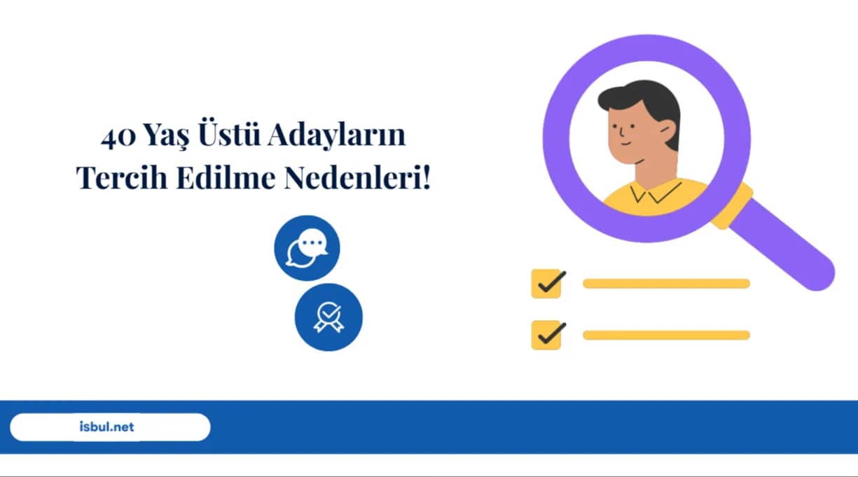 40 Yaş Üstü Adayların Tercih Edilme Nedenleri! 40 Yas Ustu Adaylarin Tercih Edilme Nedenleri!