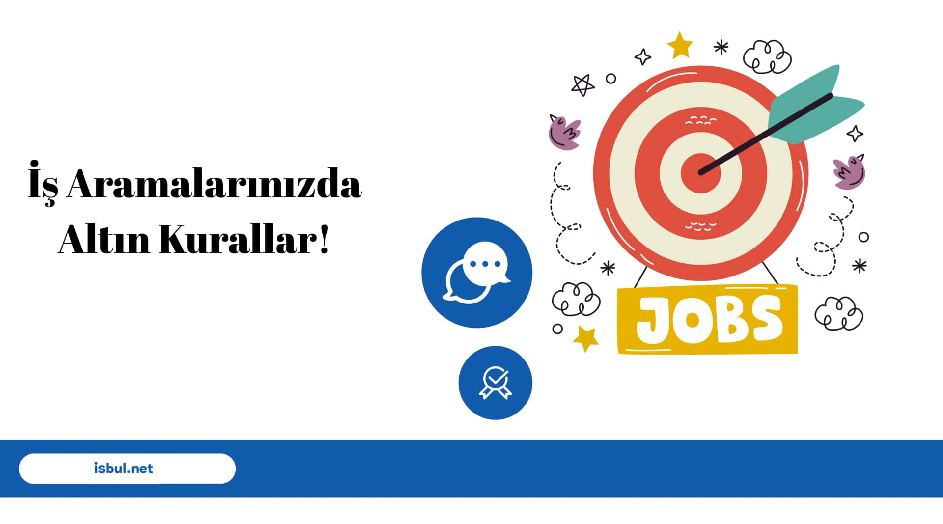 İş Aramalarınızda Altın Kurallar! Is Aramalarinizda Altin Kurallar!