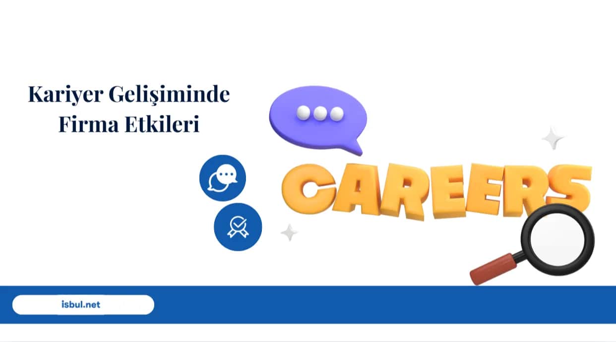 Kariyer Gelişiminde Firma Etkileri Kariyer Gelisiminde Firma Etkileri