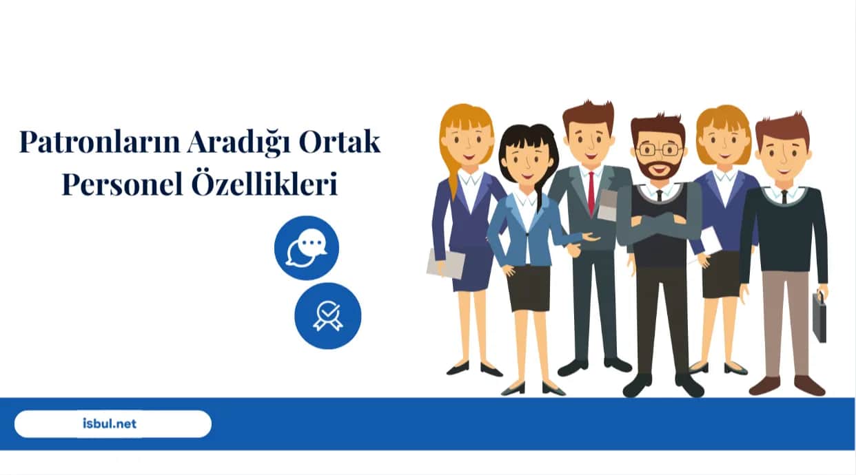 Patronların Aradığı Ortak Personel Özellikleri Patronlarin Aradigi Ortak Personel Ozellikleri
