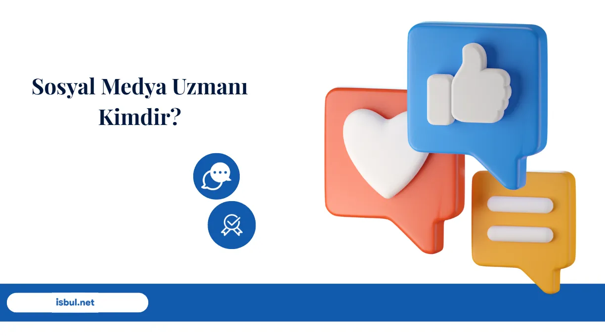 Sosyal Medya Uzmanı Kimdir? Sosyal Medya Uzmani Kimdir?