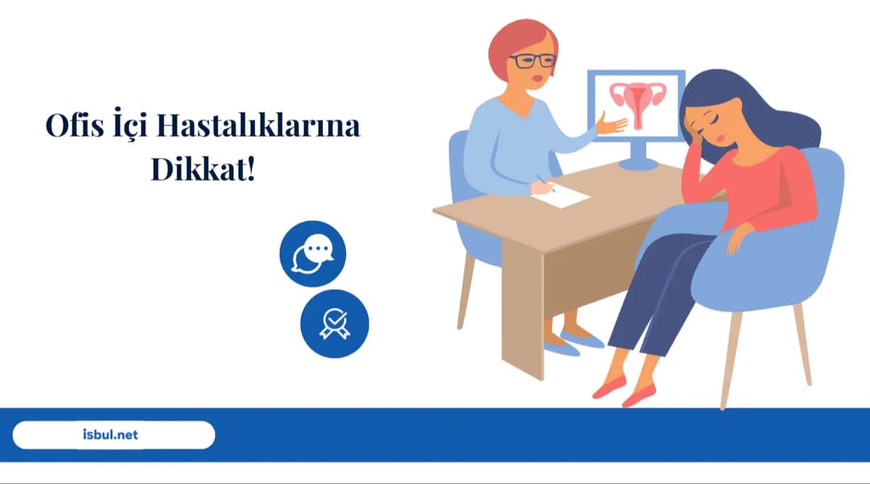 Ofis İçi Hastalıklarına Dikkat! Ofis Ici Hastaliklarina Dikkat!