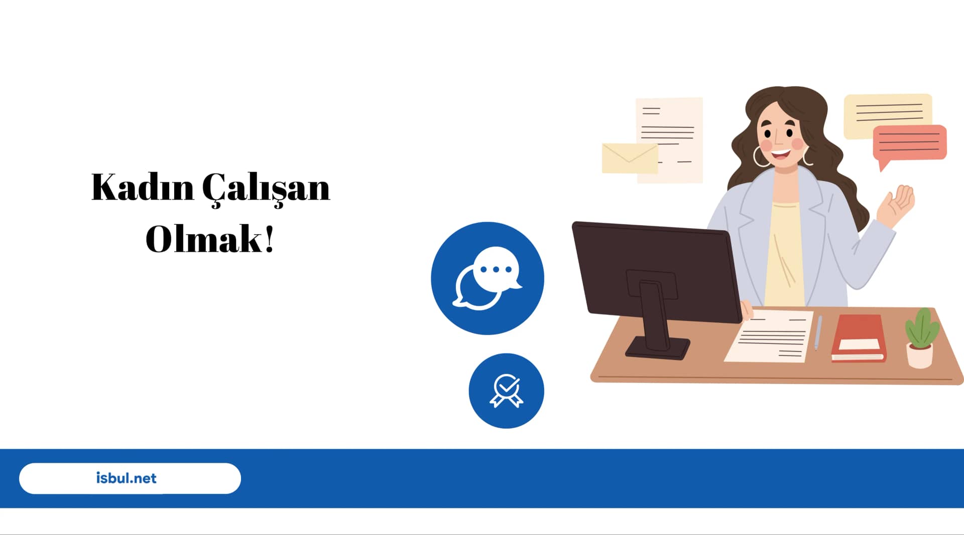 Kadın Çalışan Olmak! Kadin Calisan Olmak!