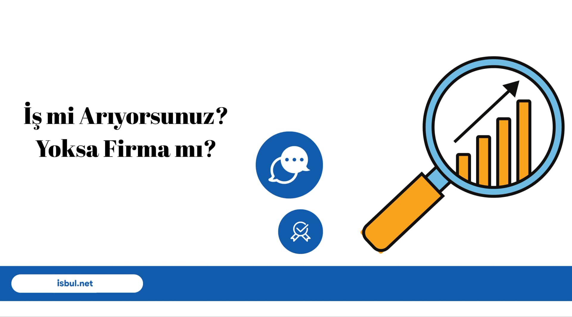 İş mi Arıyorsunuz? Yoksa Firma mı? Is mi Ariyorsunuz? Yoksa Firma mi?