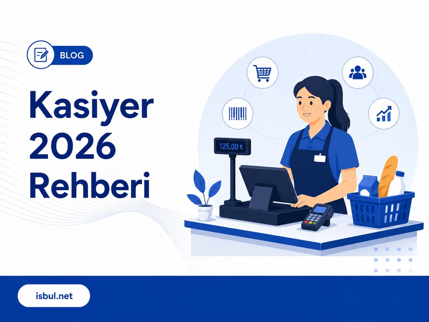 Kasiyer (2026 Rehberi) Kasiyer (2026 Rehberi)