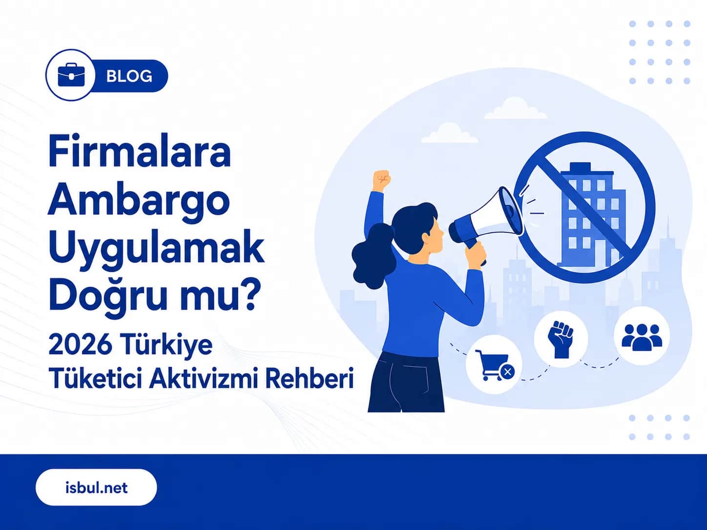 Firmalara Ambargo Uygulamak Doğru mu? 2026 Türkiye Tüketici Aktivizmi Rehberi Firmalara Ambargo Uygulamak Dogru mu? 2026 Turkiye Tuketici Aktivizmi Rehberi
