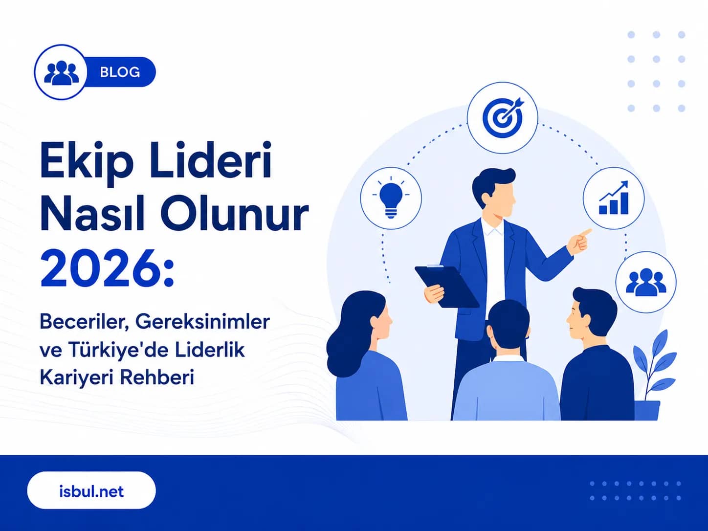 Ekip Lideri Nasıl Olunur 2026: Beceriler, Gereksinimler ve Türkiye'de Liderlik Kariyeri Rehberi Ekip Lideri Nasil Olunur 2026: Beceriler, Gereksinimler ve Turkiye'de Liderlik Kariyeri Rehberi