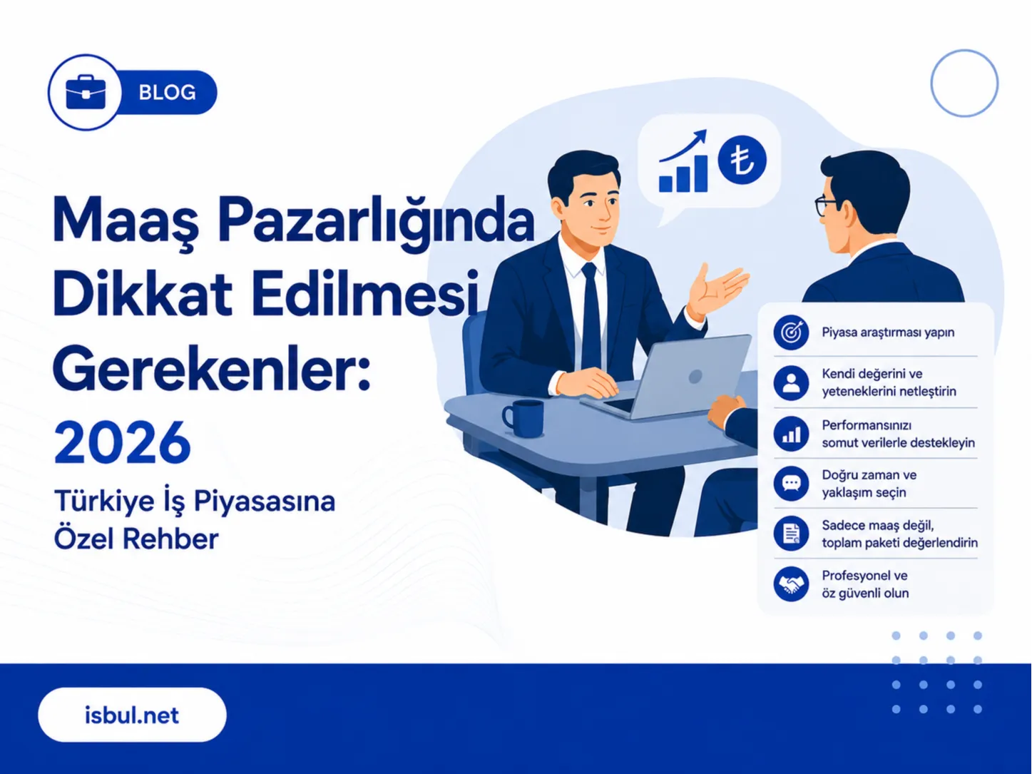Maaş Pazarlığında Dikkat Edilmesi Gerekenler: 2026 Türkiye İş Piyasasına Özel Rehber Maas Pazarliginda Dikkat Edilmesi Gerekenler: 2026 Turkiye Is Piyasasina Ozel Rehber