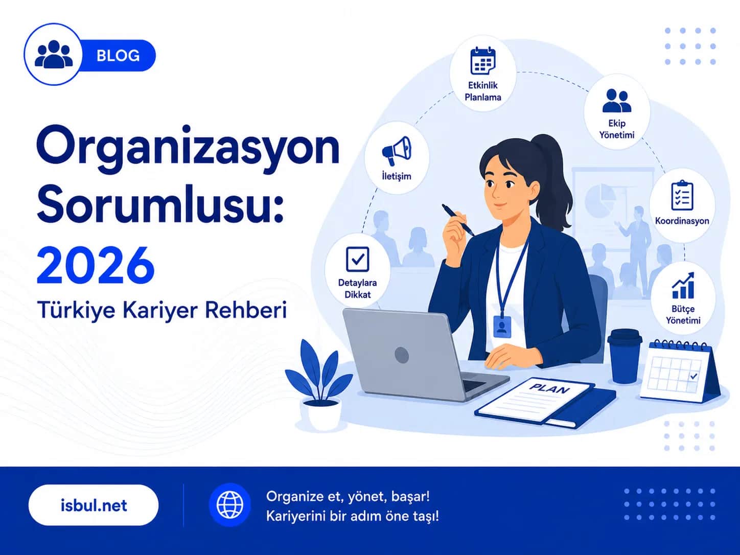 Organizasyon Sorumlusu: 2026 Türkiye Kariyer Rehberi Organizasyon Sorumlusu: 2026 Turkiye Kariyer Rehberi