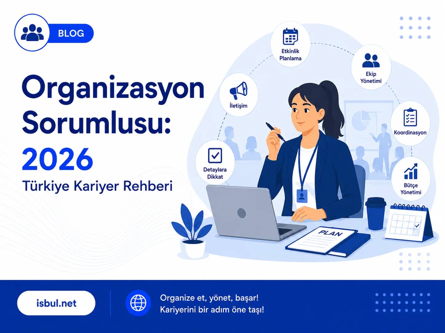 Organizasyon Sorumlusu: 2026 Türkiye Kariyer Rehberi Organizasyon Sorumlusu: 2026 Turkiye Kariyer Rehberi