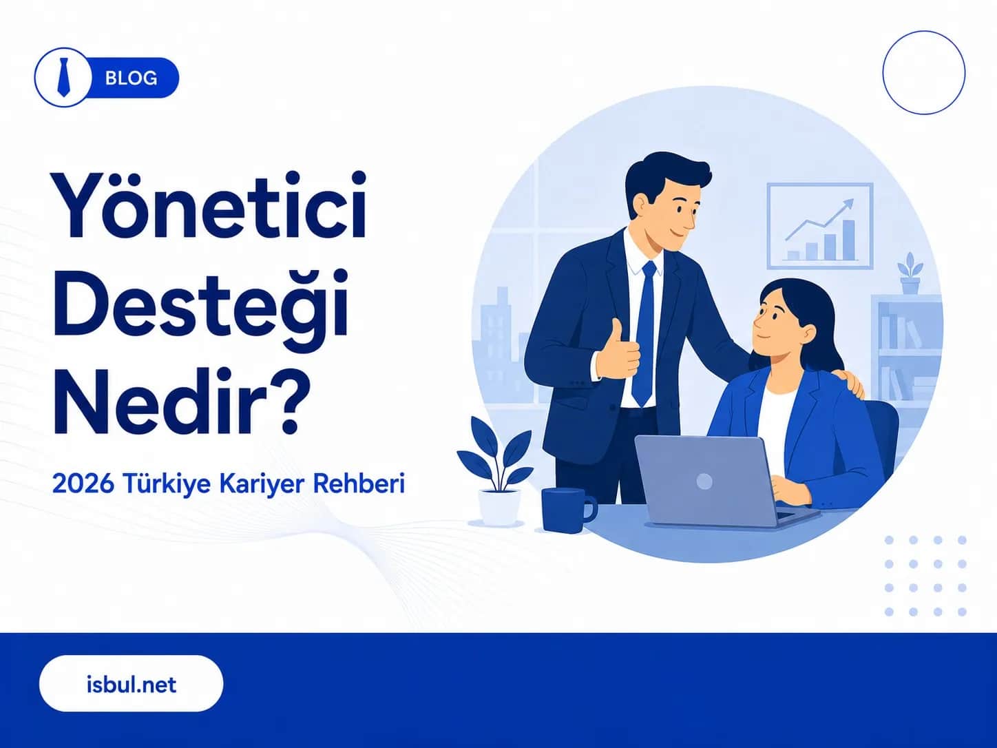 Yönetici Desteği Nedir? 2026 Türkiye Kariyer Rehberi Yonetici Destegi Nedir? 2026 Turkiye Kariyer Rehberi