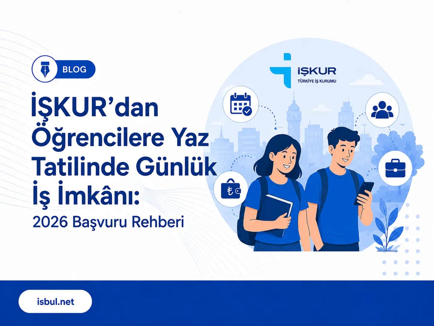 İŞKUR'dan Öğrencilere Yaz Tatilinde Günlük İş İmkânı: 2026 Başvuru Rehberi ISKUR'dan Ogrencilere Yaz Tatilinde Gunluk Is Imkâni: 2026 Basvuru Rehberi