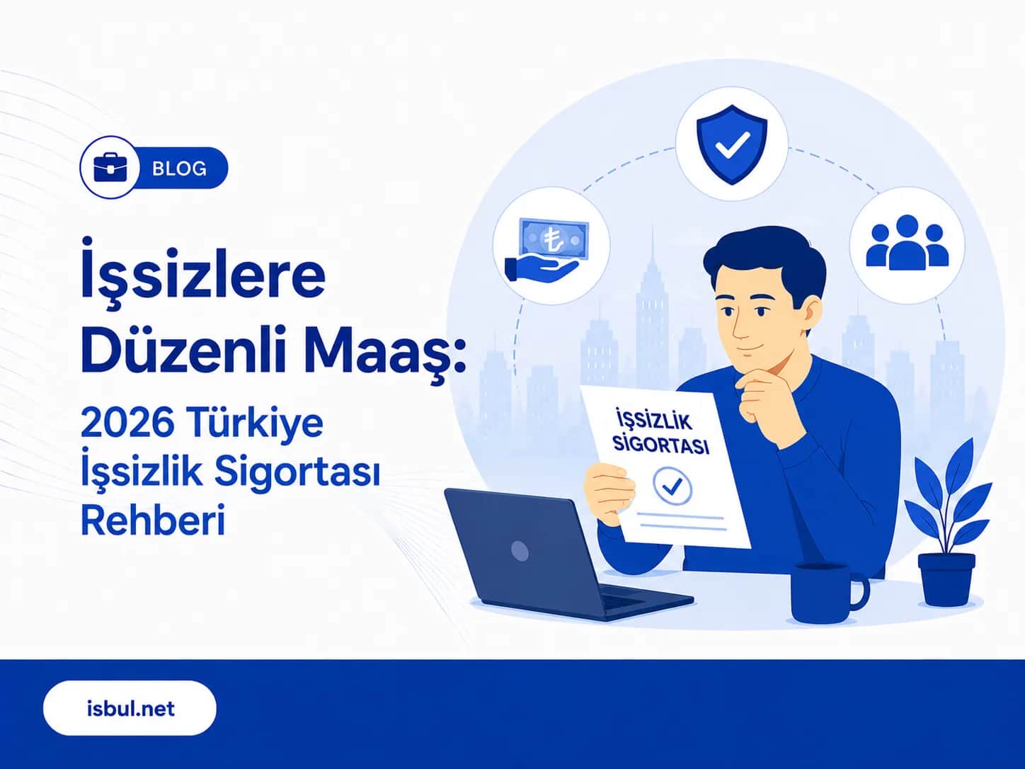 İşsizlere Düzenli Maaş: 2026 Türkiye İşsizlik Sigortası Rehberi Issizlere Duzenli Maas: 2026 Turkiye Issizlik Sigortasi Rehberi