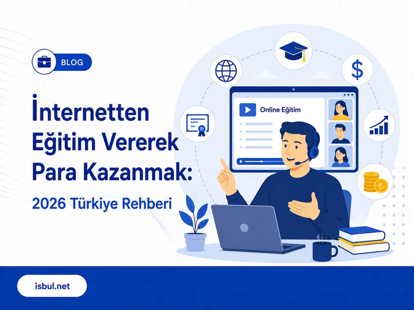 İnternetten Eğitim Vererek Para Kazanmak: 2026 Türkiye Rehberi Internetten Egitim Vererek Para Kazanmak: 2026 Turkiye Rehberi