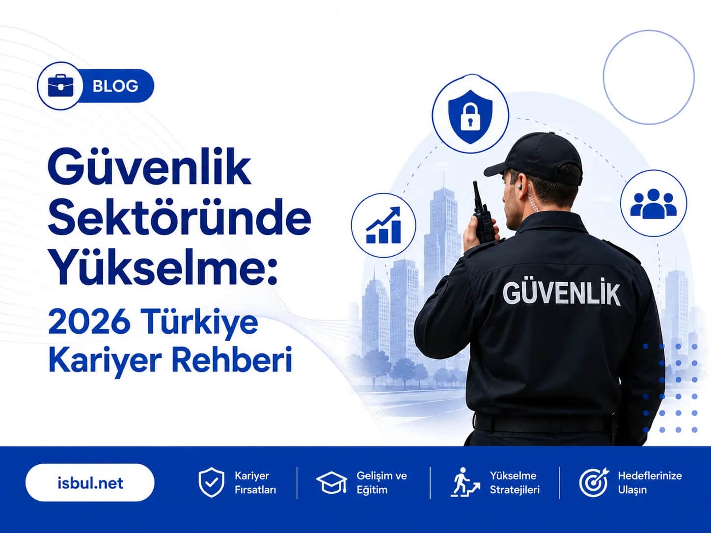 Güvenlik Sektöründe Yükselme: 2026 Türkiye Kariyer Rehberi Guvenlik Sektorunde Yukselme: 2026 Turkiye Kariyer Rehberi