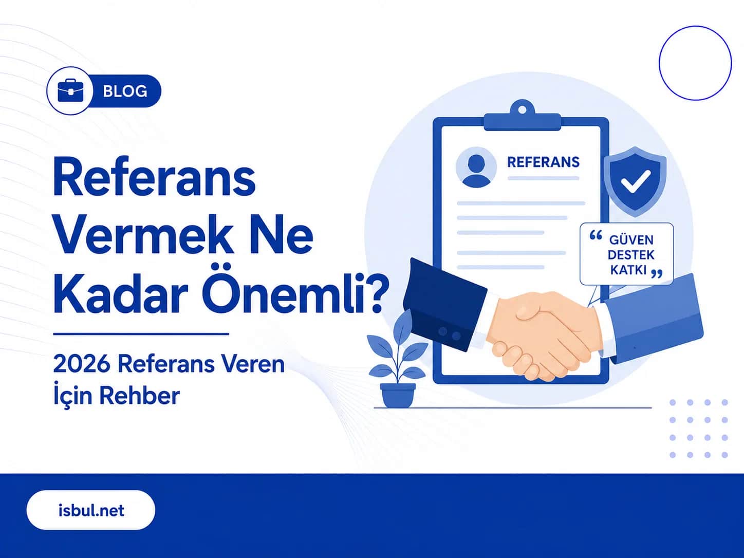 Referans Vermek Ne Kadar Önemli? 2026 Referans Veren İçin Rehber Referans Vermek Ne Kadar Onemli? 2026 Referans Veren Icin Rehber