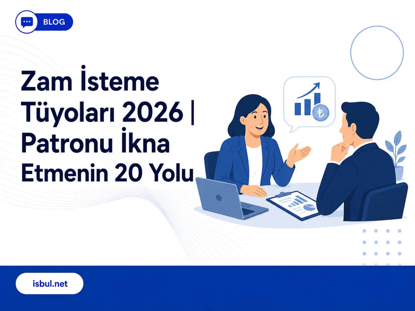 Zam İsteme Tüyoları 2026 | Patronu İkna Etmenin 20 Yolu Zam Isteme Tuyolari 2026 | Patronu Ikna Etmenin 20 Yolu