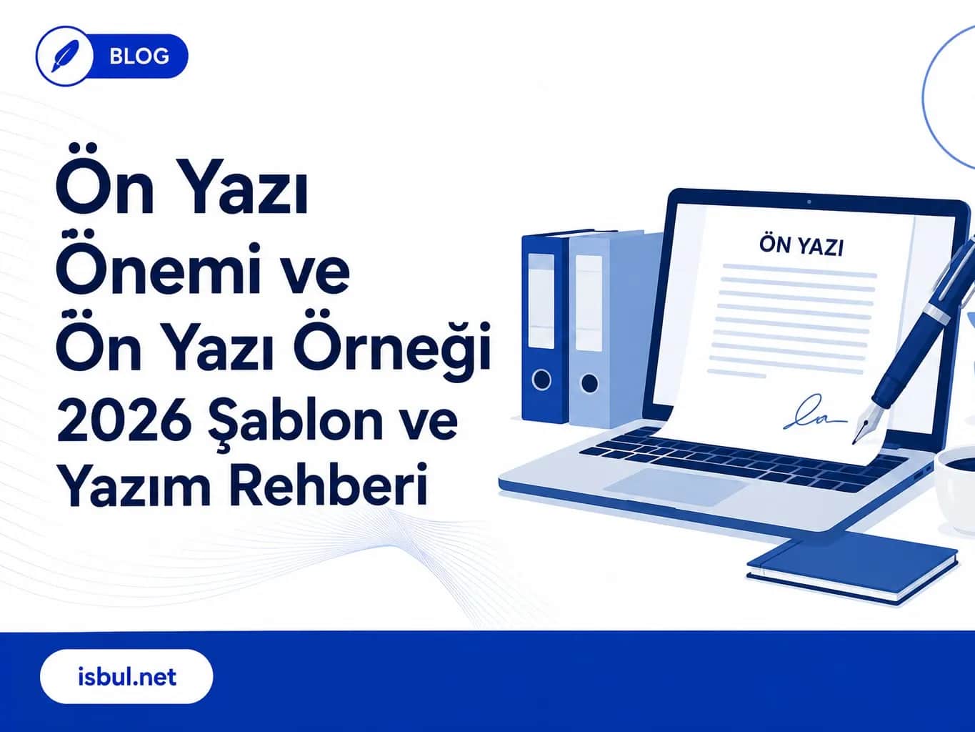 Ön Yazı Önemi ve Ön Yazı Örneği 2026 Şablon ve Yazım Rehberi On Yazi Onemi ve On Yazi Ornegi 2026 Sablon ve Yazim Rehberi