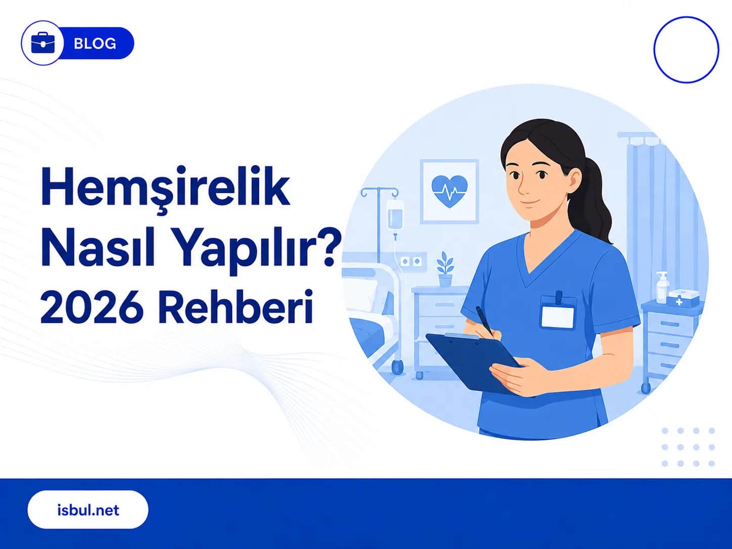 Hemşirelik Nasıl Yapılır? 2026 Rehberi Hemsirelik Nasil Yapilir? 2026 Rehberi