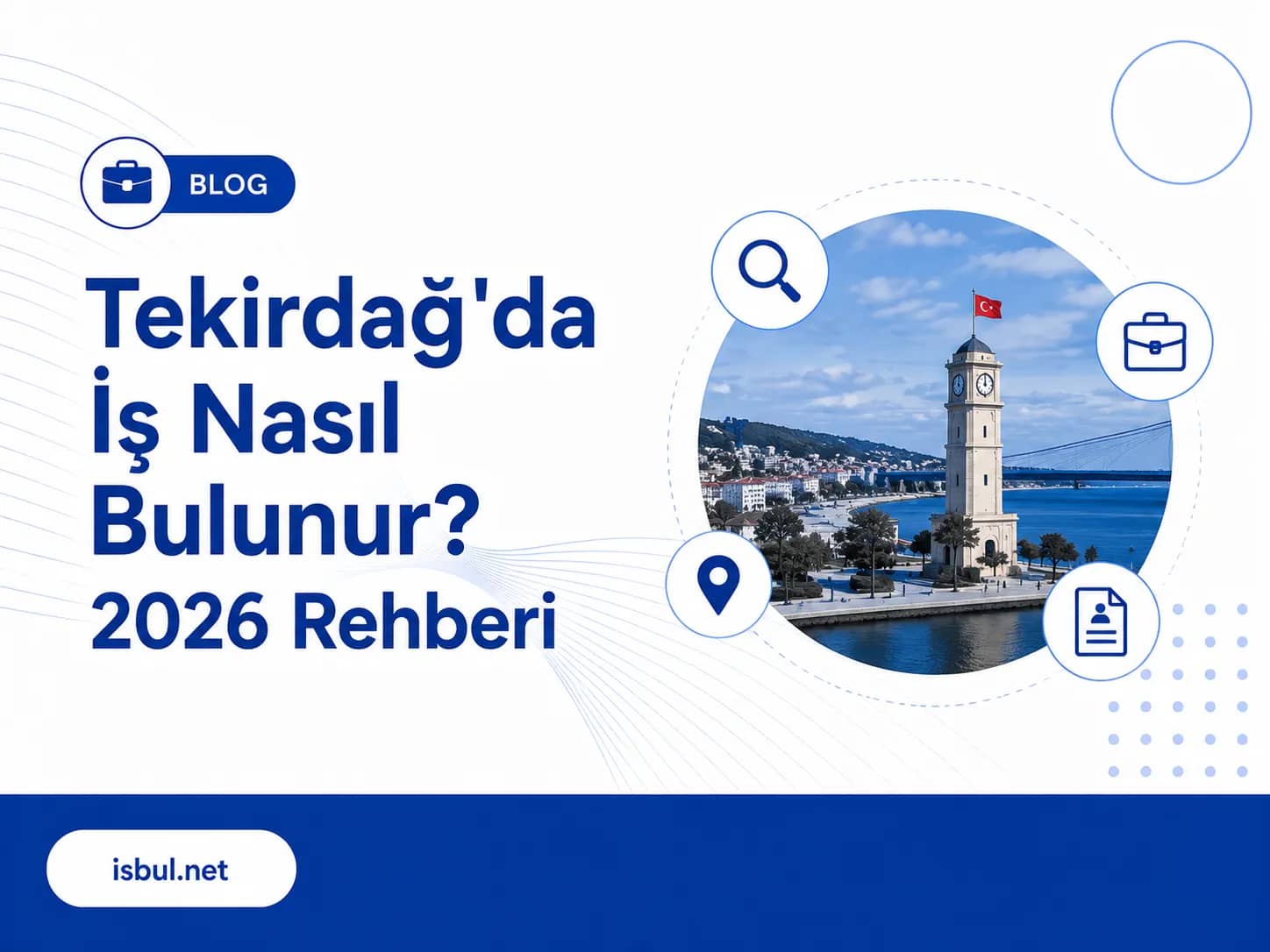 Tekirdağ'da İş Nasıl Bulunur? 2026 Rehberi Tekirdag'da Is Nasil Bulunur? 2026 Rehberi