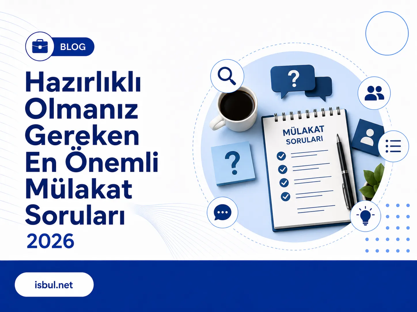 Hazırlıklı Olmanız Gereken En Önemli Mülakat Soruları 2026 Hazirlikli Olmaniz Gereken En Onemli Mulakat Sorulari 2026