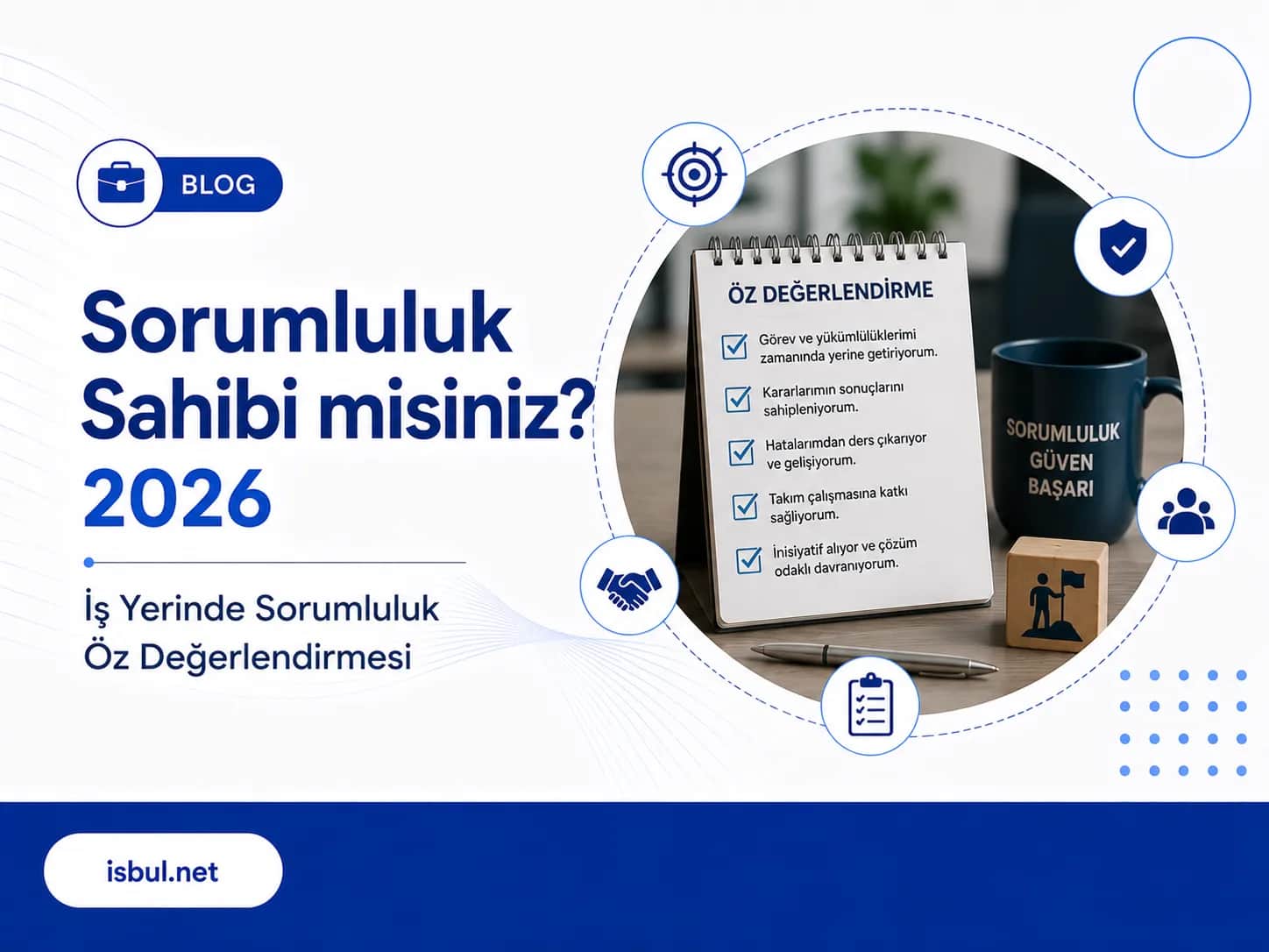 Sorumluluk Sahibi misiniz? 2026 İşyerinde Sorumluluk Öz Değerlendirmesi Sorumluluk Sahibi misiniz? 2026 Isyerinde Sorumluluk Oz Degerlendirmesi