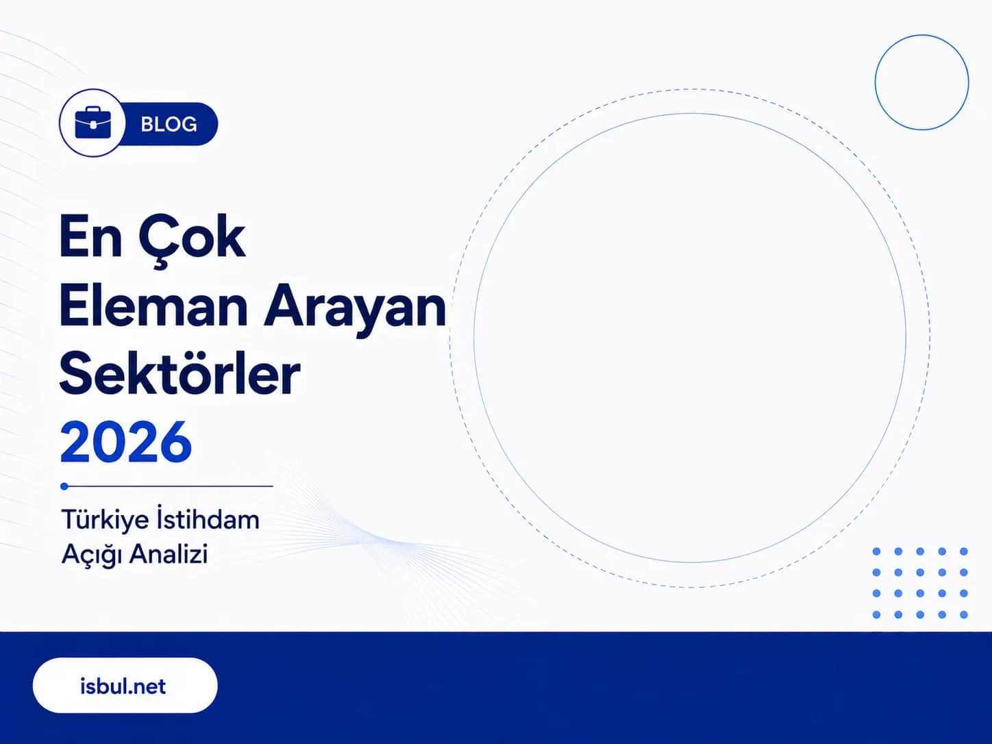 En Çok Eleman Arayan Sektörler 2026 │ Türkiye İstihdam Açığı Analizi En Cok Eleman Arayan Sektorler 2026 │ Turkiye Istihdam Acigi Analizi