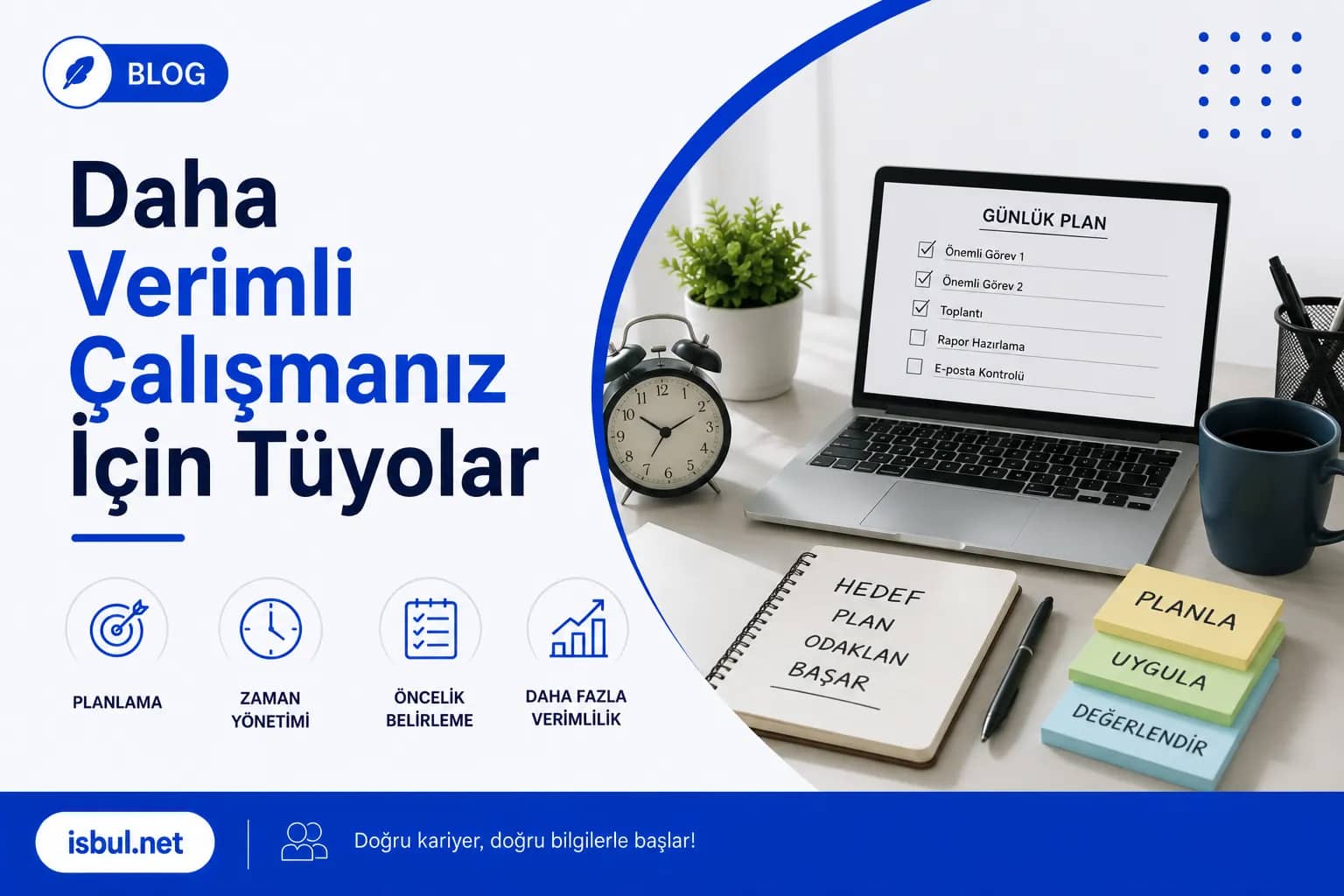 Daha Verimli Çalışmanız İçin Tüyolar Daha Verimli Calismaniz Icin Tuyolar